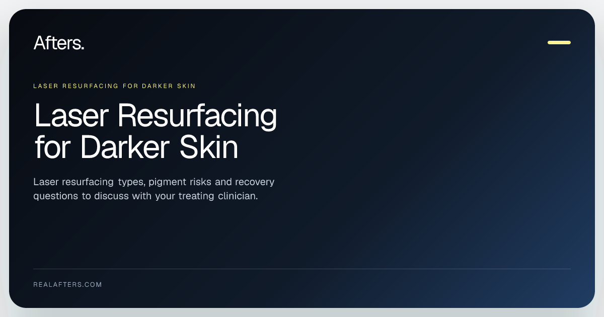 Laser Resurfacing for Darker Skin | Afters